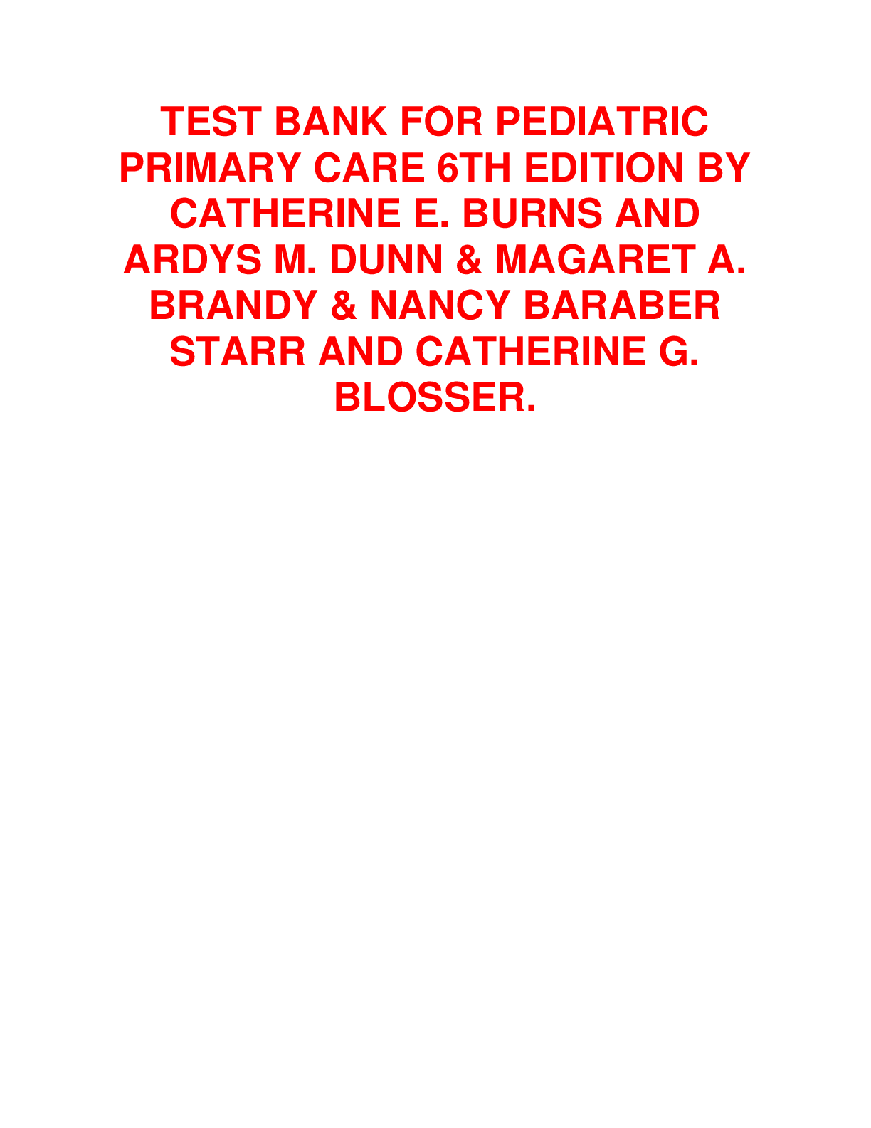 Preview image for TEST BANK FOR PEDIATRIC PRIMARY CARE 6TH EDITION BY CATHERINE E. BURNS AND ARDYS M. DUNN & MAGARET A. BRANDY & NANCY BARABER STARR AND CATHERINE G. BLOSSER, 9780323243384|CHAPTER 1- COMPLETE GUIDE SOLUTION.